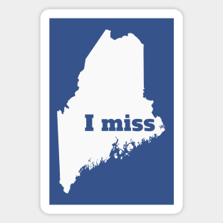 I Miss Maine - My Home State Magnet